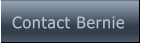 Contact Bernie Contact Bernie